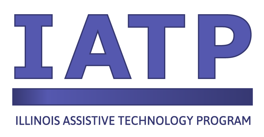 ILLINOIS ASSISTIVE TECHNOLOGY PROGRAM